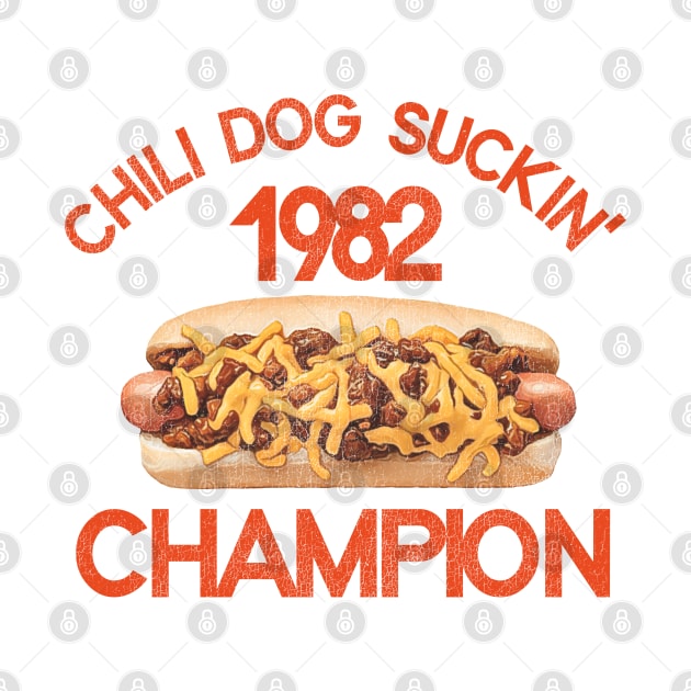 Chili Dog Suckin' Champion 1982 by darklordpug