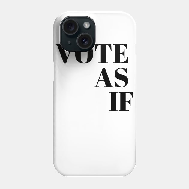 Vote as if Phone Case by pmeekukkuk