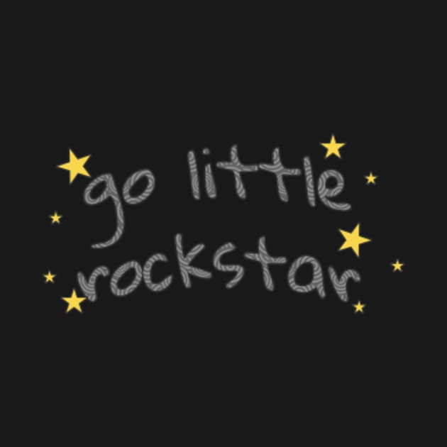 Go Little Rockstar by Kelly Louise Art