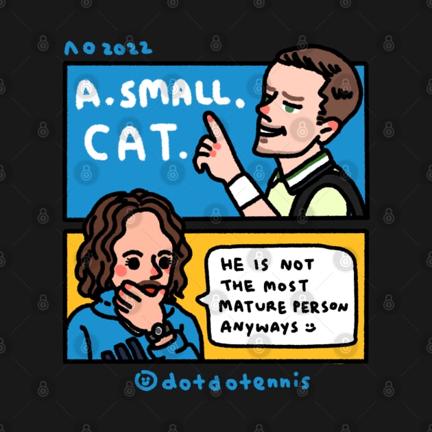 Meddy calling umpire "A . SMALL . CAT" by dotbyedot