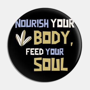 Nourish Your Body, Feed Your Soul Pin