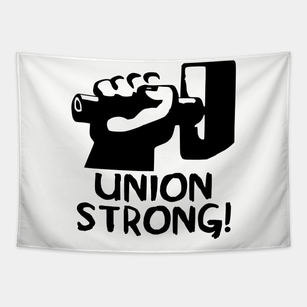 Union Strong - Labor Union, Pro Worker Tapestry by SpaceDogLaika