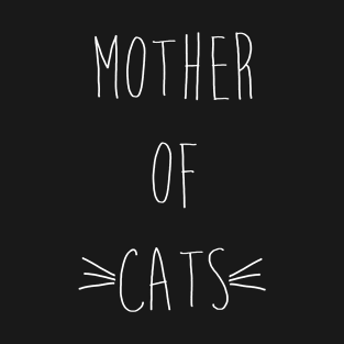 Mother of Cats Handwritten (White Text) T-Shirt