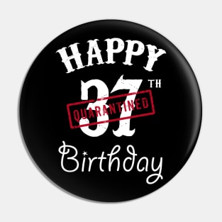 Happy 37th Quarantined Birthday Pin