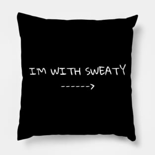 I'm With Sweaty Pillow