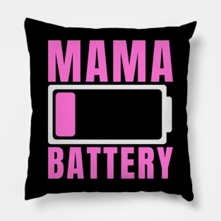 Mama Battery Low - Mommy Battery Level - Mom Low Battery Pillow