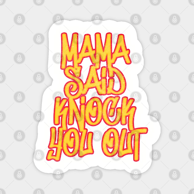 Mama Said Knock You Out / Classic Hip Hop Magnet by DankFutura