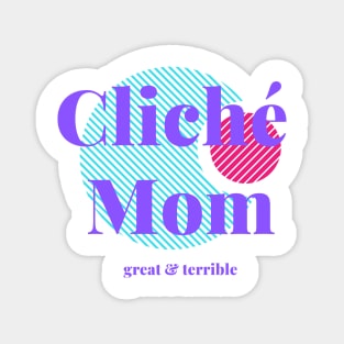 CLICHÉ MOM (Light) Magnet