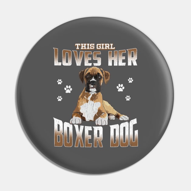 Boxer Dog - This Girl Loves Her Boxer Dog Pin by Kudostees