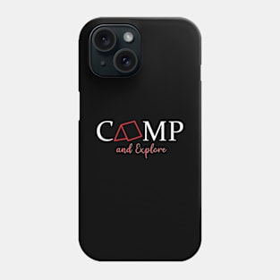 Camp and explore Phone Case