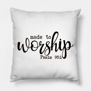 Made to Worship Pillow