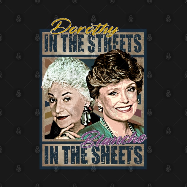 Dorothy In The Streets Blanche In The Sheets by iceeagleclassic