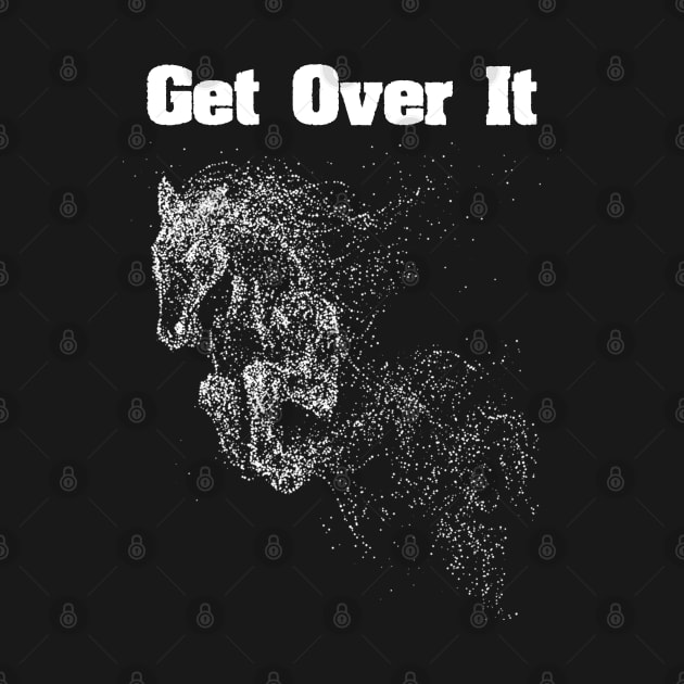 Horse - Get Over It by Kudostees