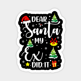 Dear Santa My Exd Did It Funny Xmas Gifts Magnet