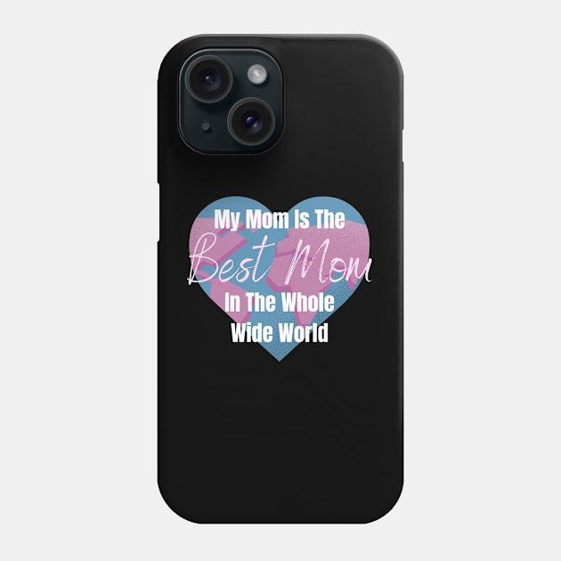 Best Mom in the World Phone Case by Artypil