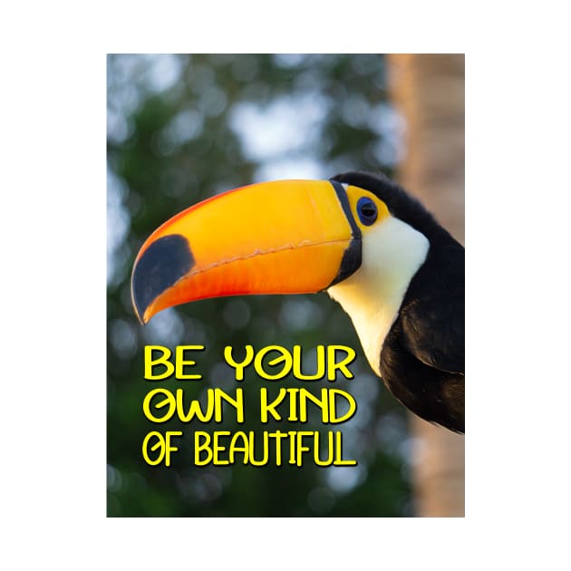 BE YOUR OWN KIND OF BEAUTIFUL by likbatonboot