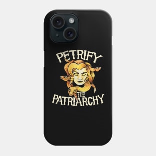 Petrify the Patriarchy Phone Case