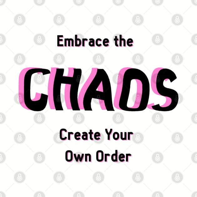 Chaos Motivational by Happii Pink