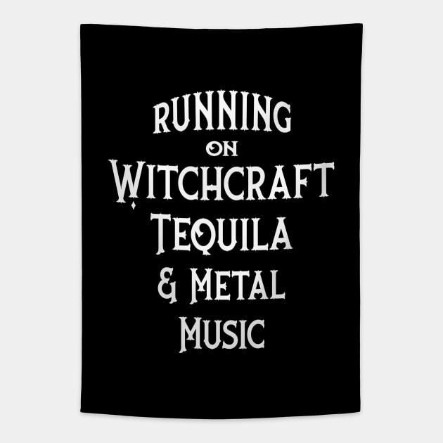 Running on Witchcraft, Tequila and Metal Music Cheeky Witch® Tapestry by Cheeky Witch