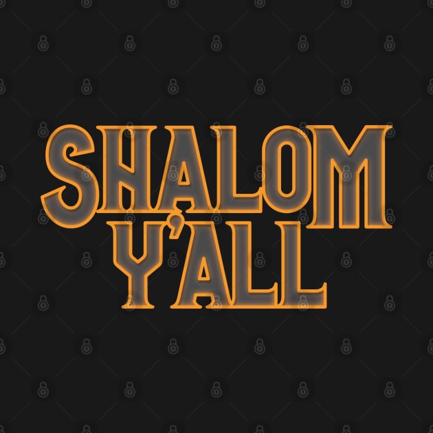 Shalom Y'all- Hebrew Word - Peace & Harmony, Jewish Gift For Men, Women & Kids by Art Like Wow Designs