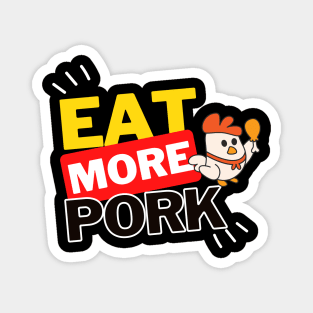 Eat More Pork - A Funny Animal Lover Design Magnet