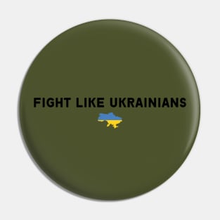 FIGHT LIKE UKRAINIANS Pin