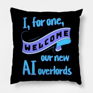 I, for one, welcome our new AI overlords Pillow