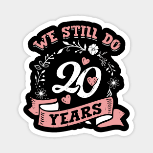 We Still Do 20 Years Anniversary Gift Magnet