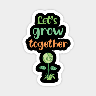 Let's grow together Earth day 2023 Magnet