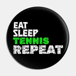 EAT SLEEP TENNIS REPEAT Pin