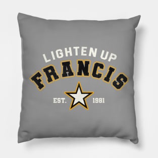 Lighten Up Francis Pillow