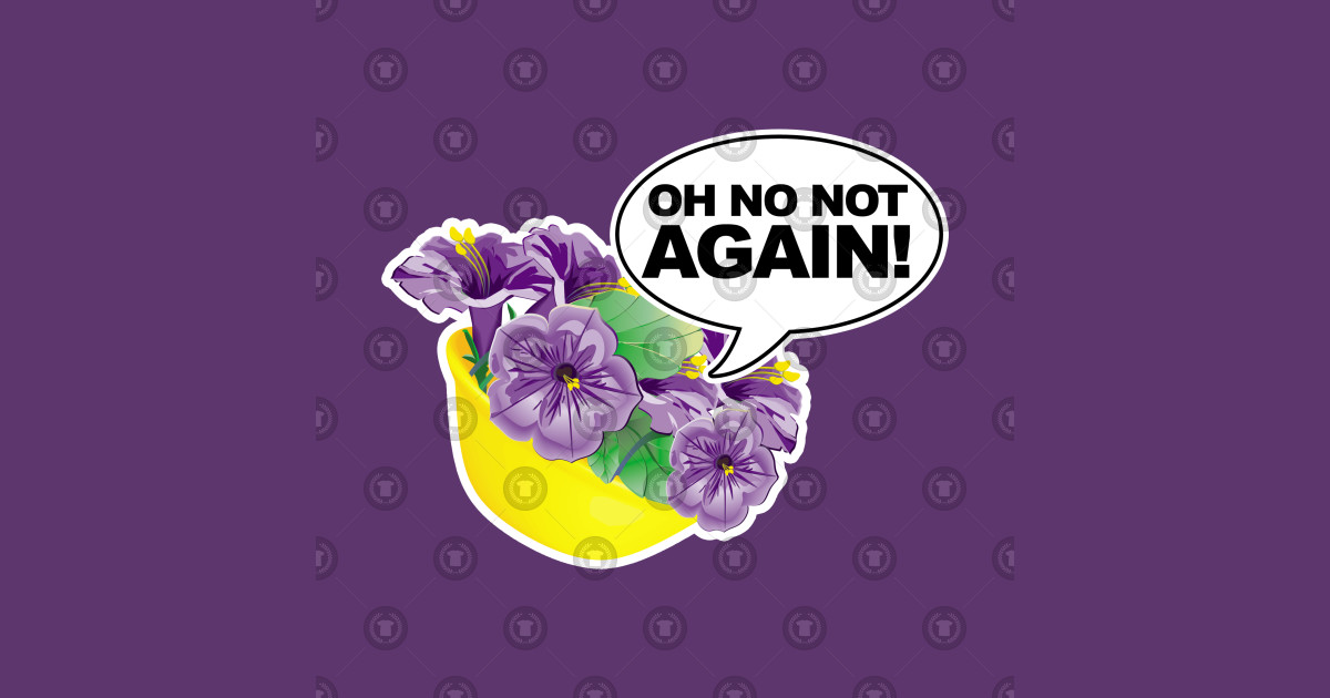 Oh No Not again Bowl of Petunias Hitchhikers Guide To The Galaxy T