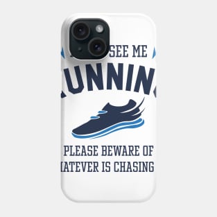 If You See Me Running Phone Case