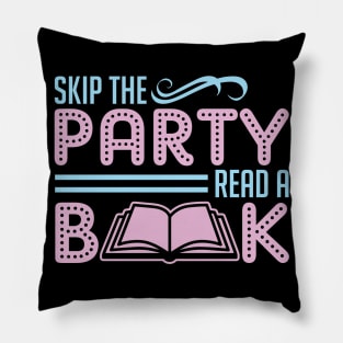 Skip The Party Read A Book Pillow