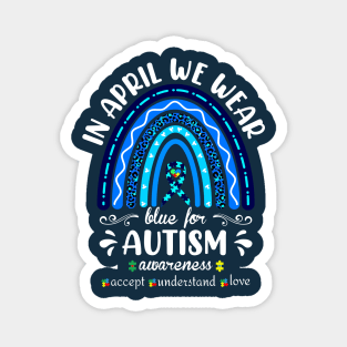 In April We wear Blue for Autism Awareness Magnet