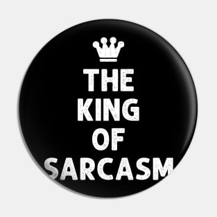The King Of Sarcasm Pin