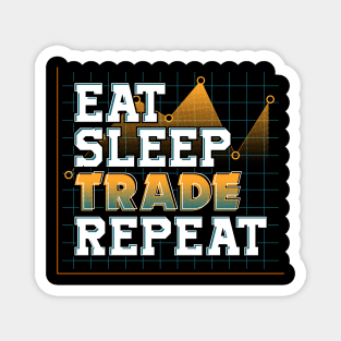 Funny Eat Sleep Trade Repeat Investors Trading Magnet