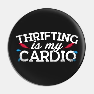 Thrifting Is My Cardio Pin