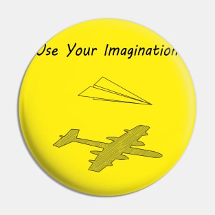 Use Your Imagination Pin