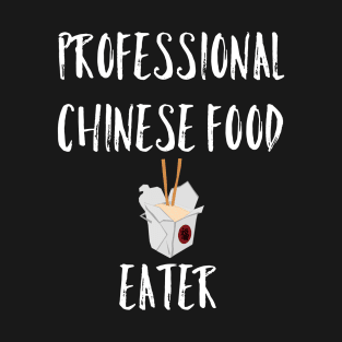 Professional Chinese Food Eater T-Shirt T-Shirt