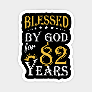 Blessed By God For 82 Years 82nd Birthday Magnet