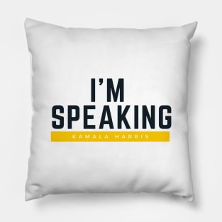 I'm Speaking Kamala Harris Pillow