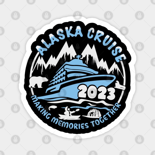 Alaska Cruise 2023 Family Friends Magnet by lunacreat