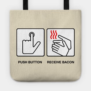 Push Button Recieve Bacon Tote