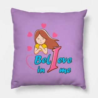 I believe in me Pillow