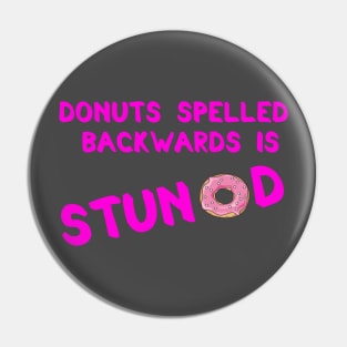 Donuts Spelled Backwards Pin