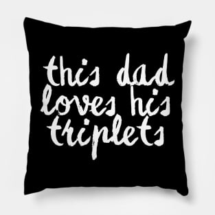 this dad love his triplets Pillow