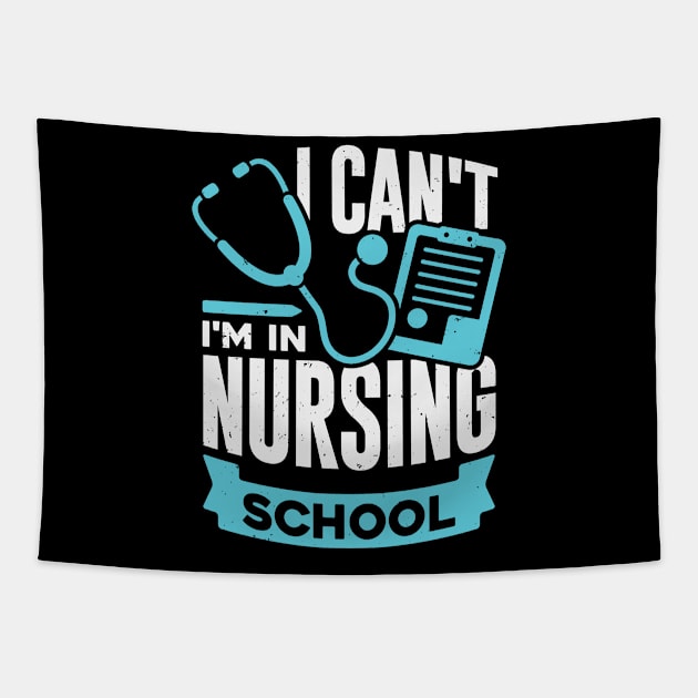 I Can't I'm In Nursing School Tapestry by Dolde08