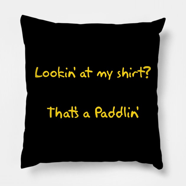 Lookin' at my shirt? Pillow by Way of the Road