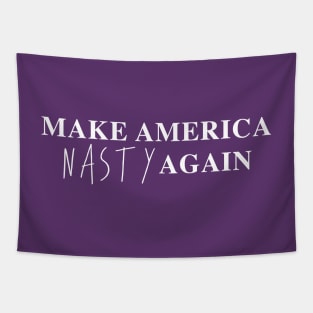 Make America Nasty Again Tapestry